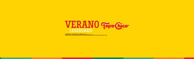 El Verano Legendario Topo Chico te espera.